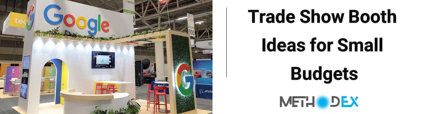 Trade Show Booth Ideas for Small Budgets