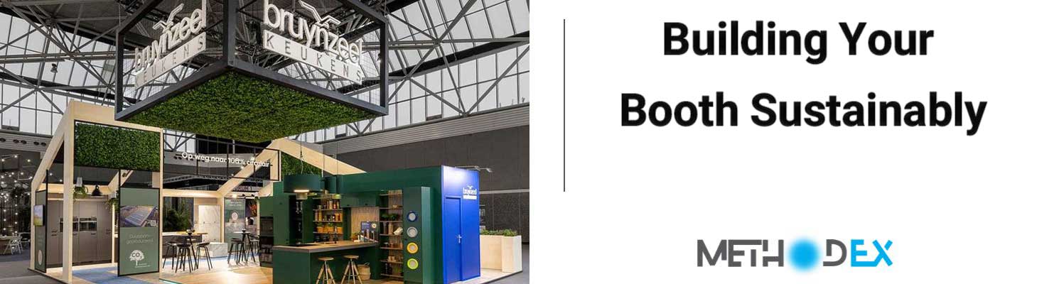 Building Your Booth Sustainably: A Complete Guide